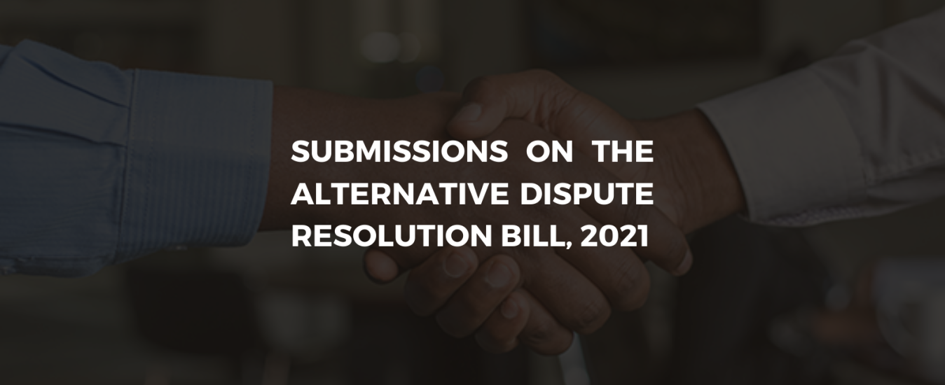 SUBMISSIONS ON THE ALTERNATIVE DISPUTE RESOLUTION BILL, 2021